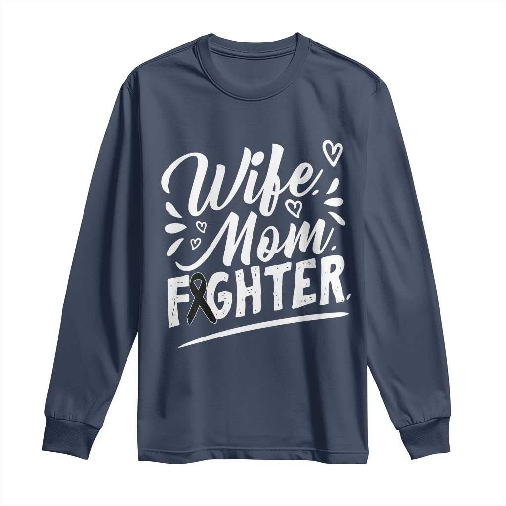 Wife Mom Melanoma Fighter Long Sleeve Shirt Family Support Strong And Fearless