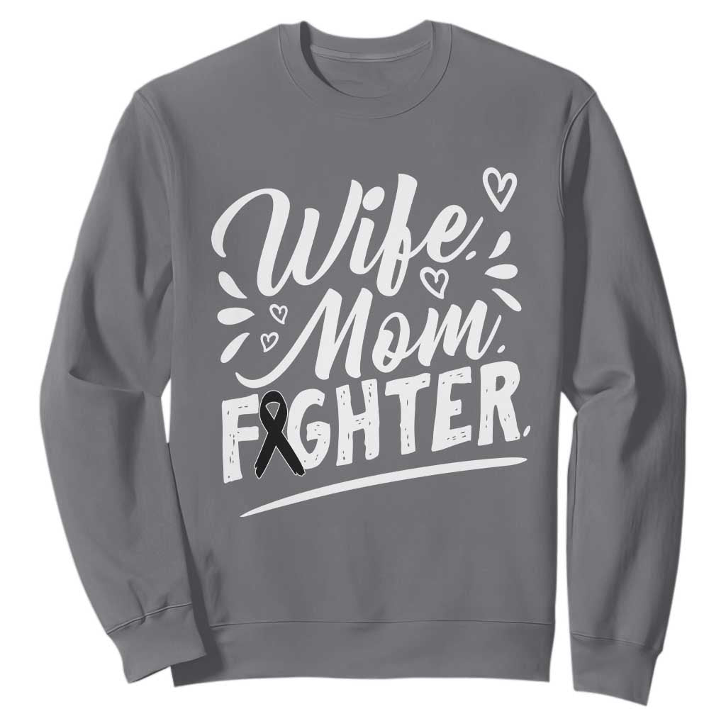 Wife Mom Melanoma Fighter Sweatshirt Family Support Strong And Fearless