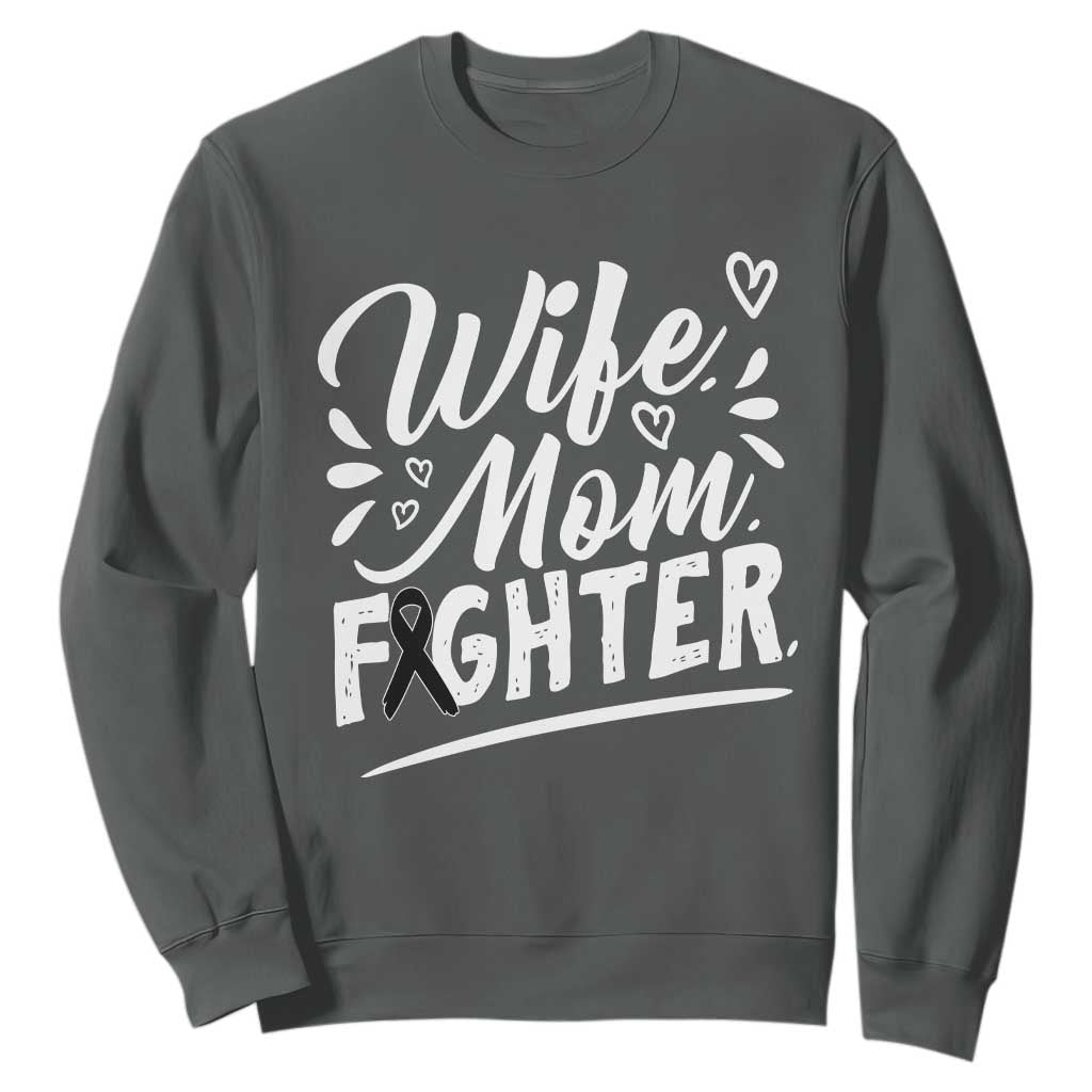 Wife Mom Melanoma Fighter Sweatshirt Family Support Strong And Fearless