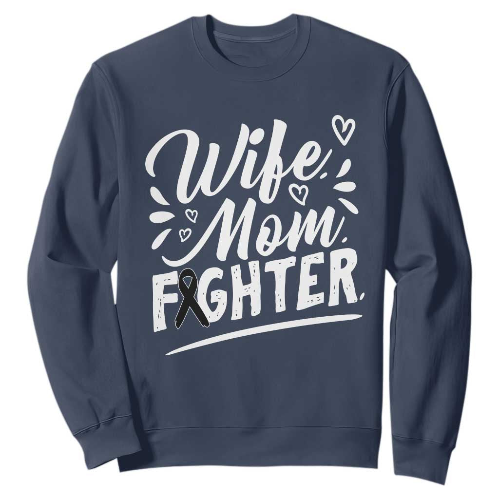 Wife Mom Melanoma Fighter Sweatshirt Family Support Strong And Fearless