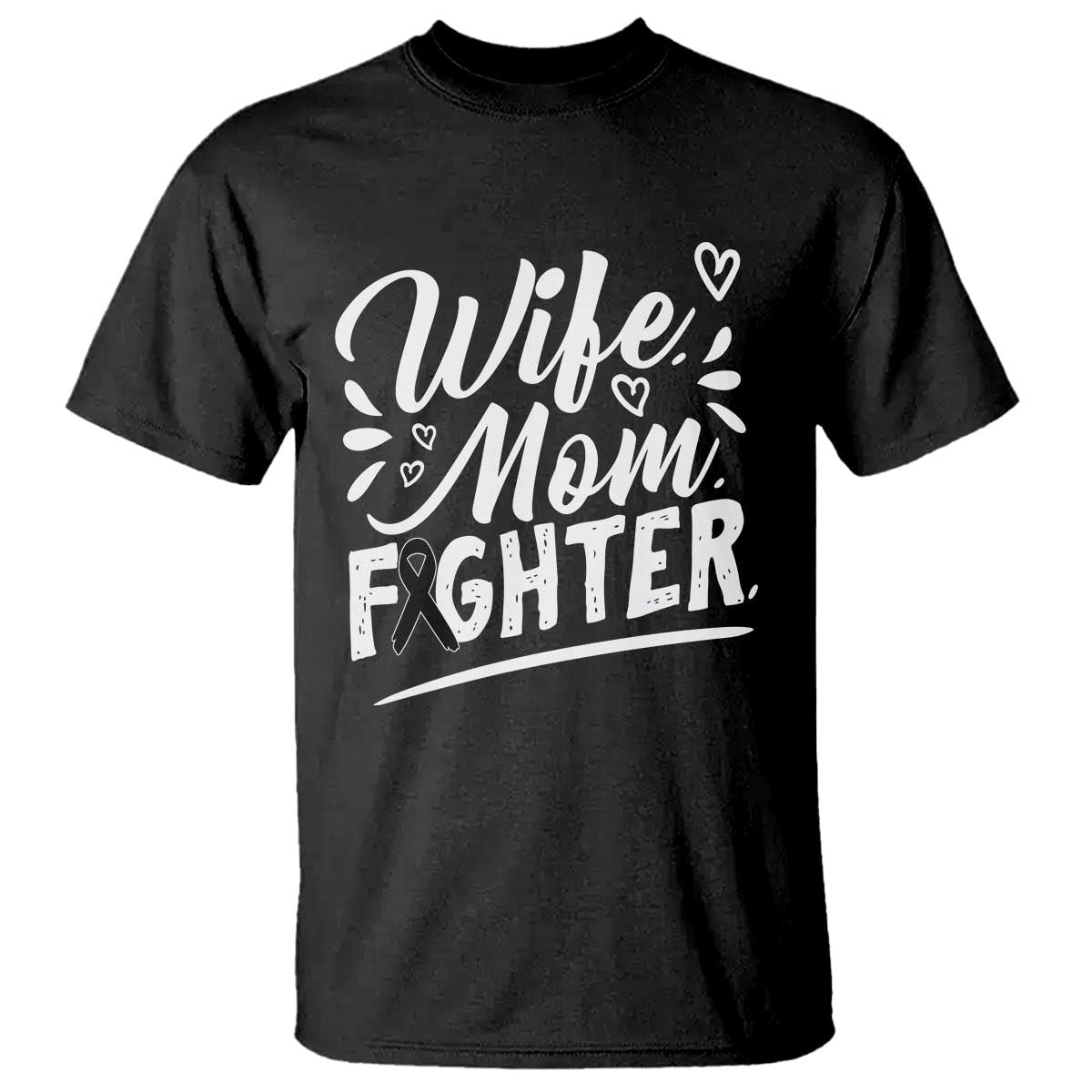 Wife Mom Melanoma Fighter T Shirt Family Support Strong And Fearless