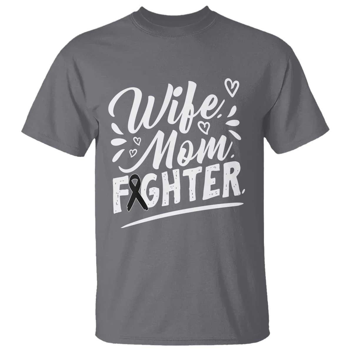 Wife Mom Melanoma Fighter T Shirt Family Support Strong And Fearless