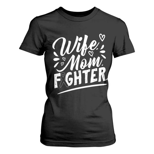 Wife Mom Melanoma Fighter T Shirt For Women Family Support Strong And Fearless