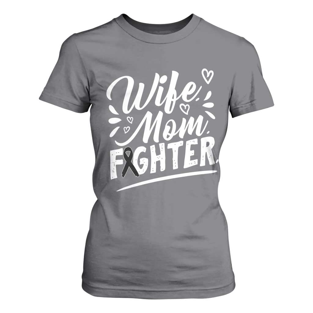 Wife Mom Melanoma Fighter T Shirt For Women Family Support Strong And Fearless