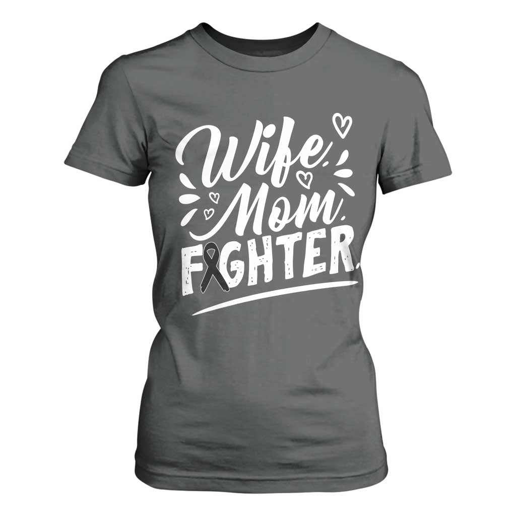 Wife Mom Melanoma Fighter T Shirt For Women Family Support Strong And Fearless