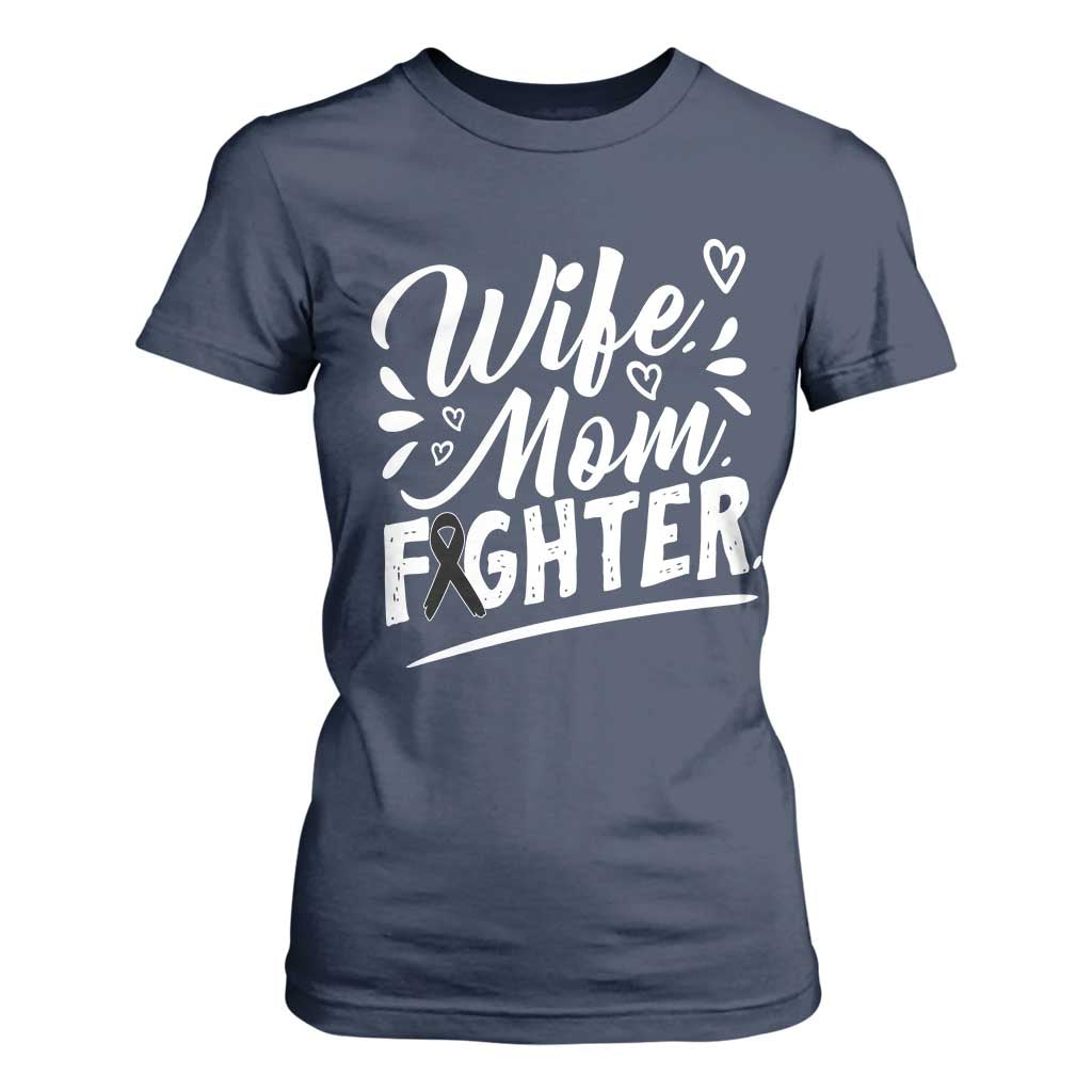 Wife Mom Melanoma Fighter T Shirt For Women Family Support Strong And Fearless