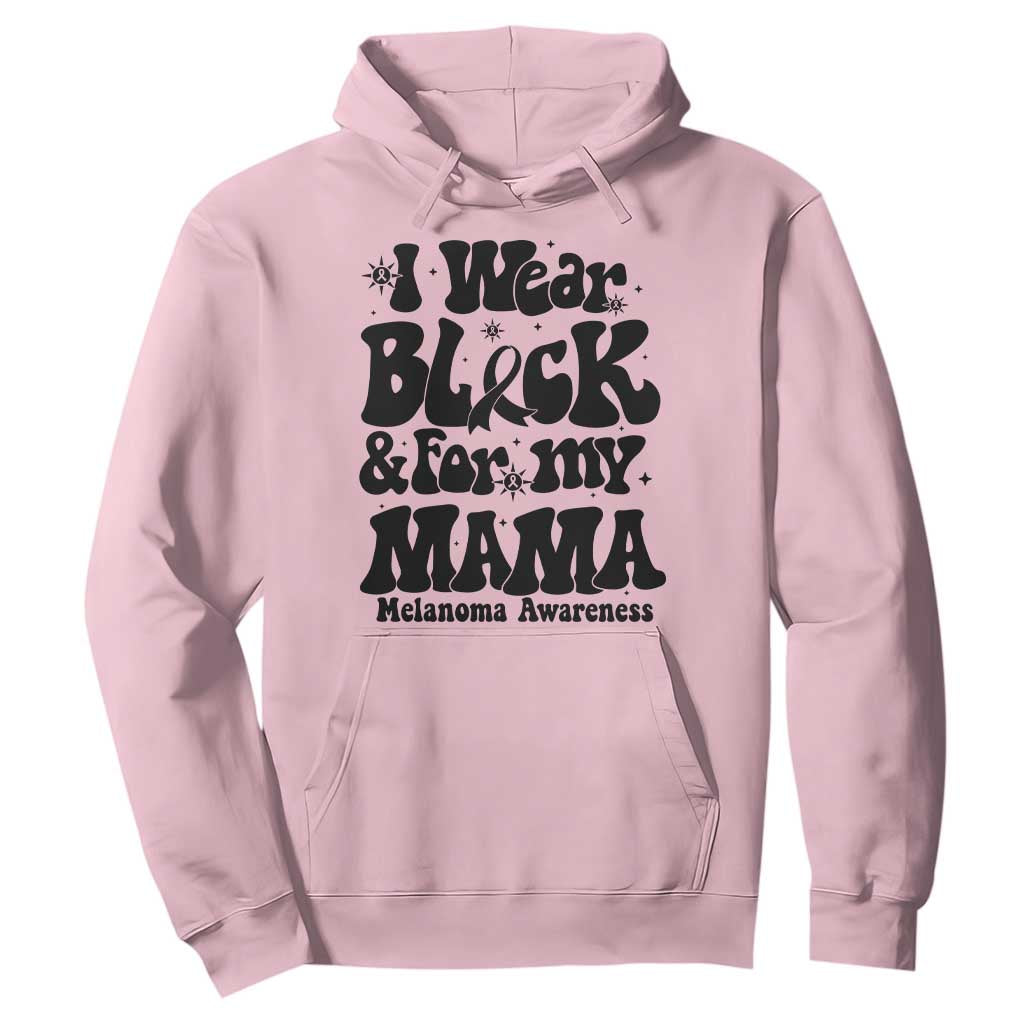 Melanoma Family Support Hoodie I Wear Black For My Mama