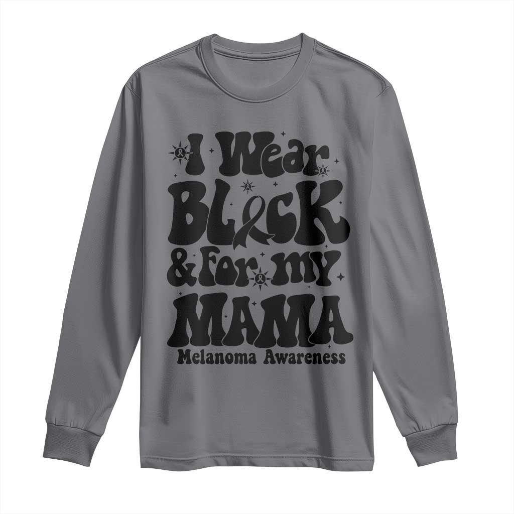 Melanoma Family Support Long Sleeve Shirt I Wear Black For My Mama