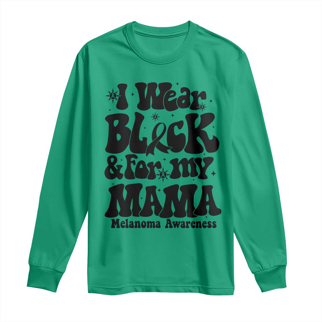Melanoma Family Support Long Sleeve Shirt I Wear Black For My Mama