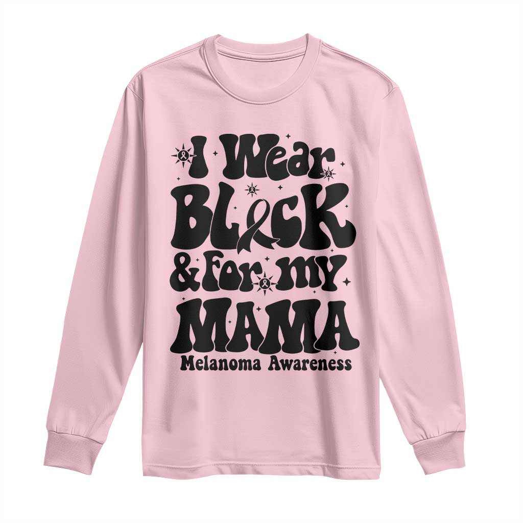 Melanoma Family Support Long Sleeve Shirt I Wear Black For My Mama