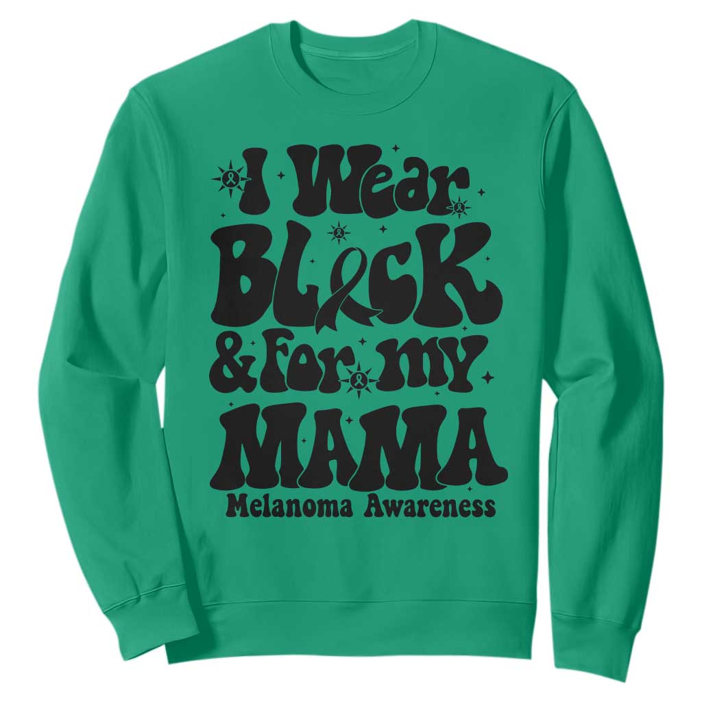 Melanoma Family Support Sweatshirt I Wear Black For My Mama