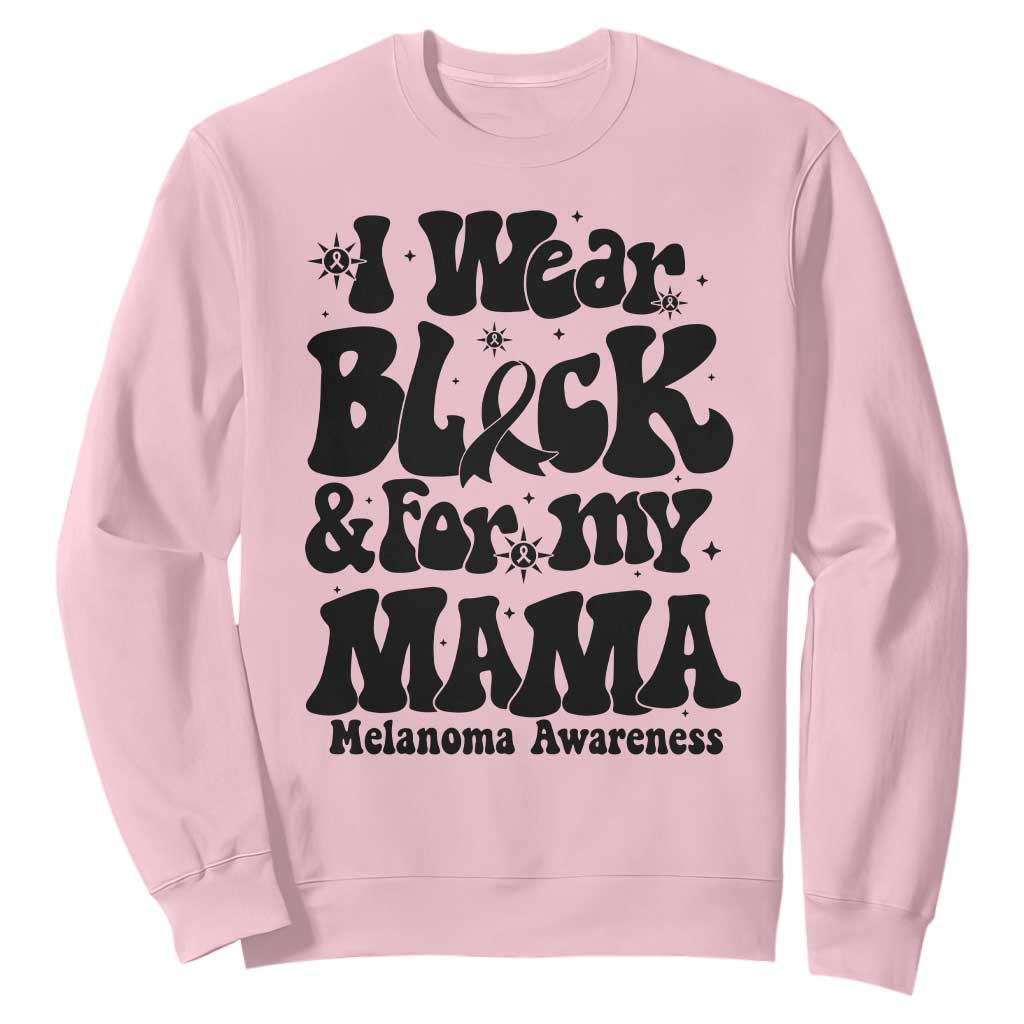 Melanoma Family Support Sweatshirt I Wear Black For My Mama