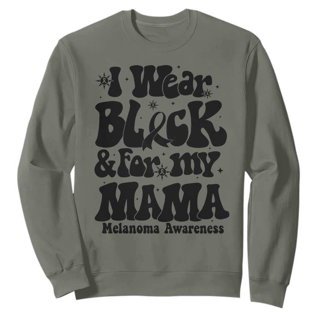 Melanoma Family Support Sweatshirt I Wear Black For My Mama