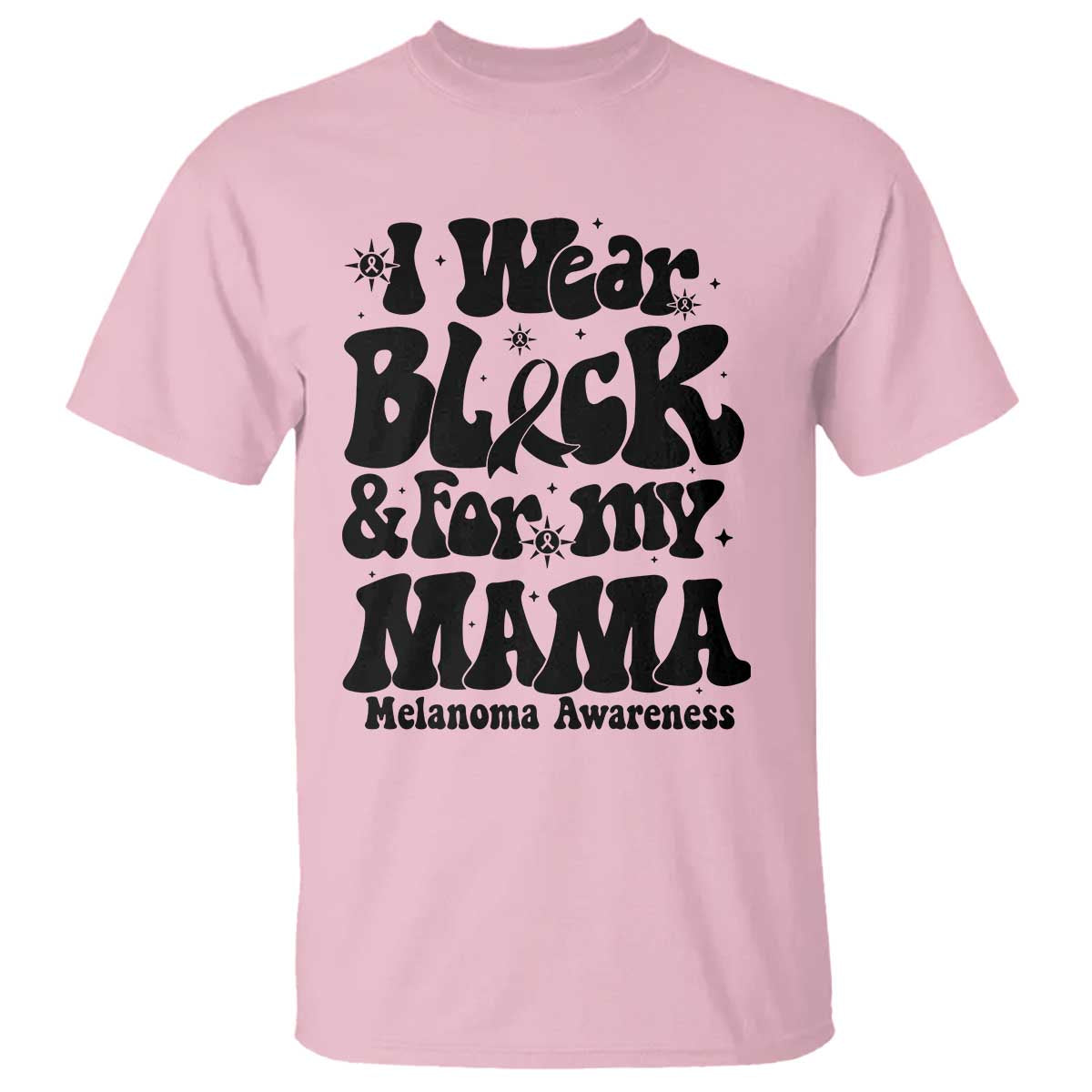 Melanoma Family Support T Shirt I Wear Black For My Mama