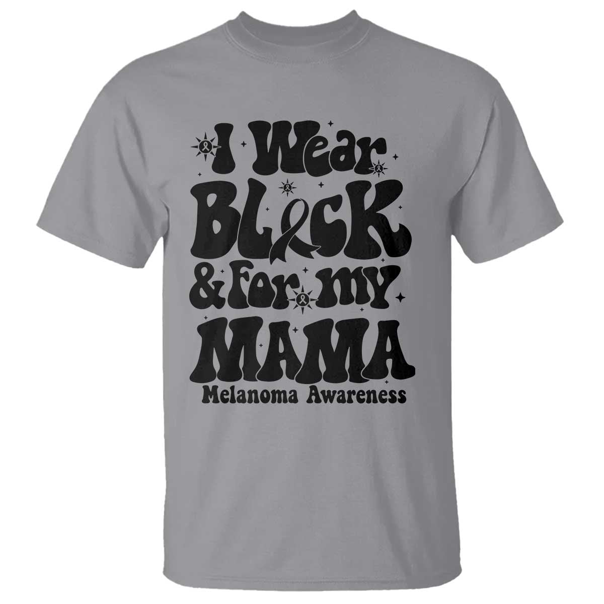 Melanoma Family Support T Shirt I Wear Black For My Mama