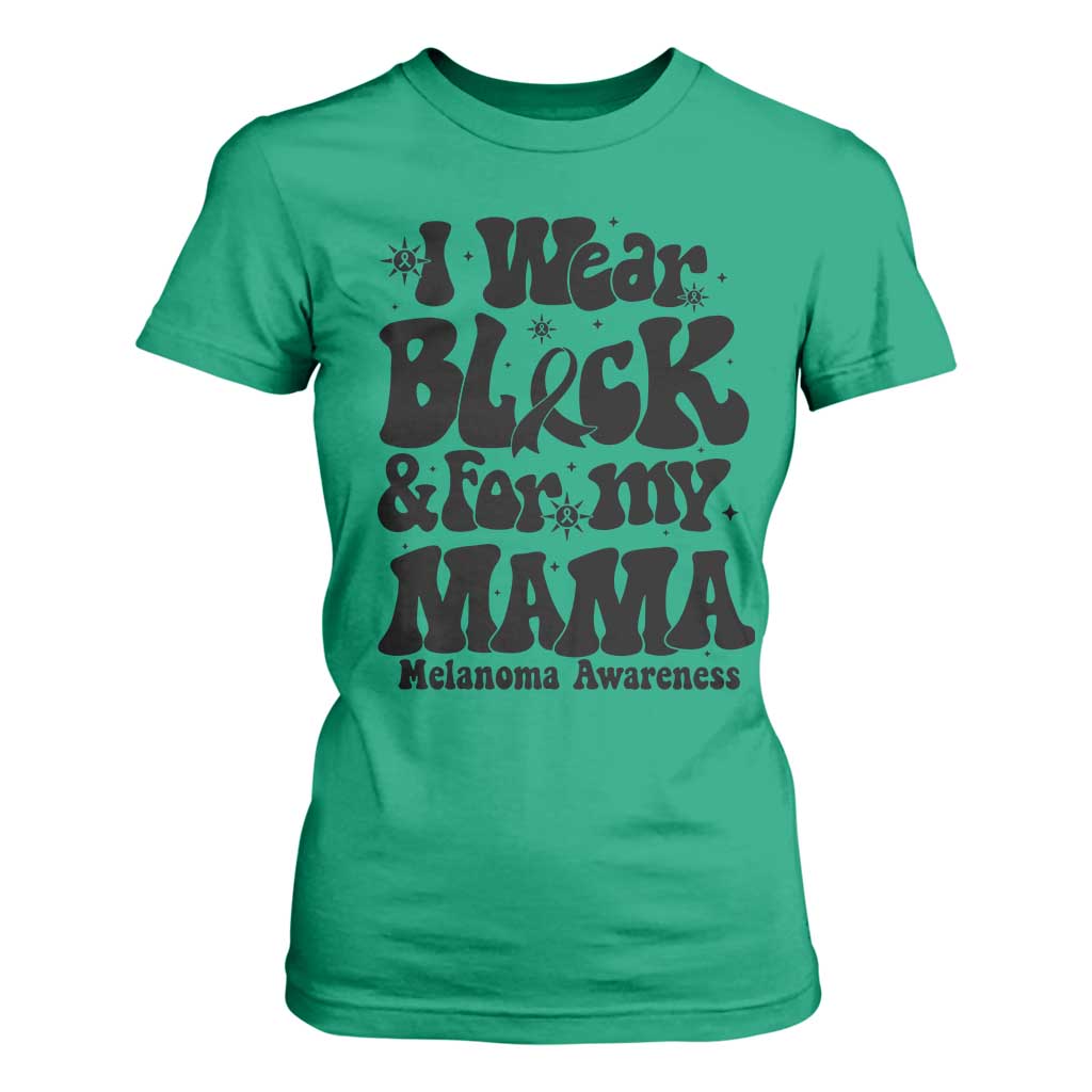 Melanoma Family Support T Shirt For Women I Wear Black For My Mama