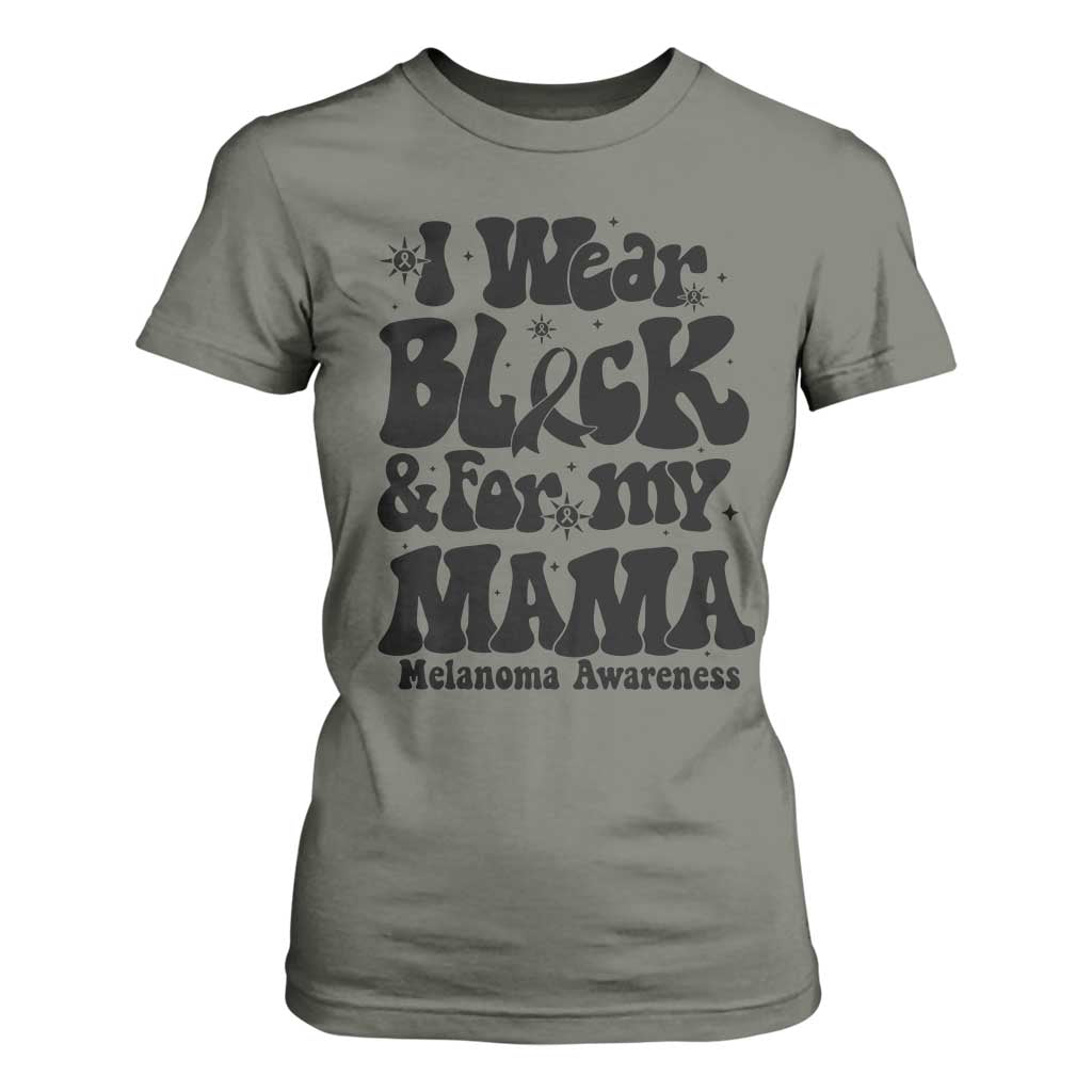 Melanoma Family Support T Shirt For Women I Wear Black For My Mama