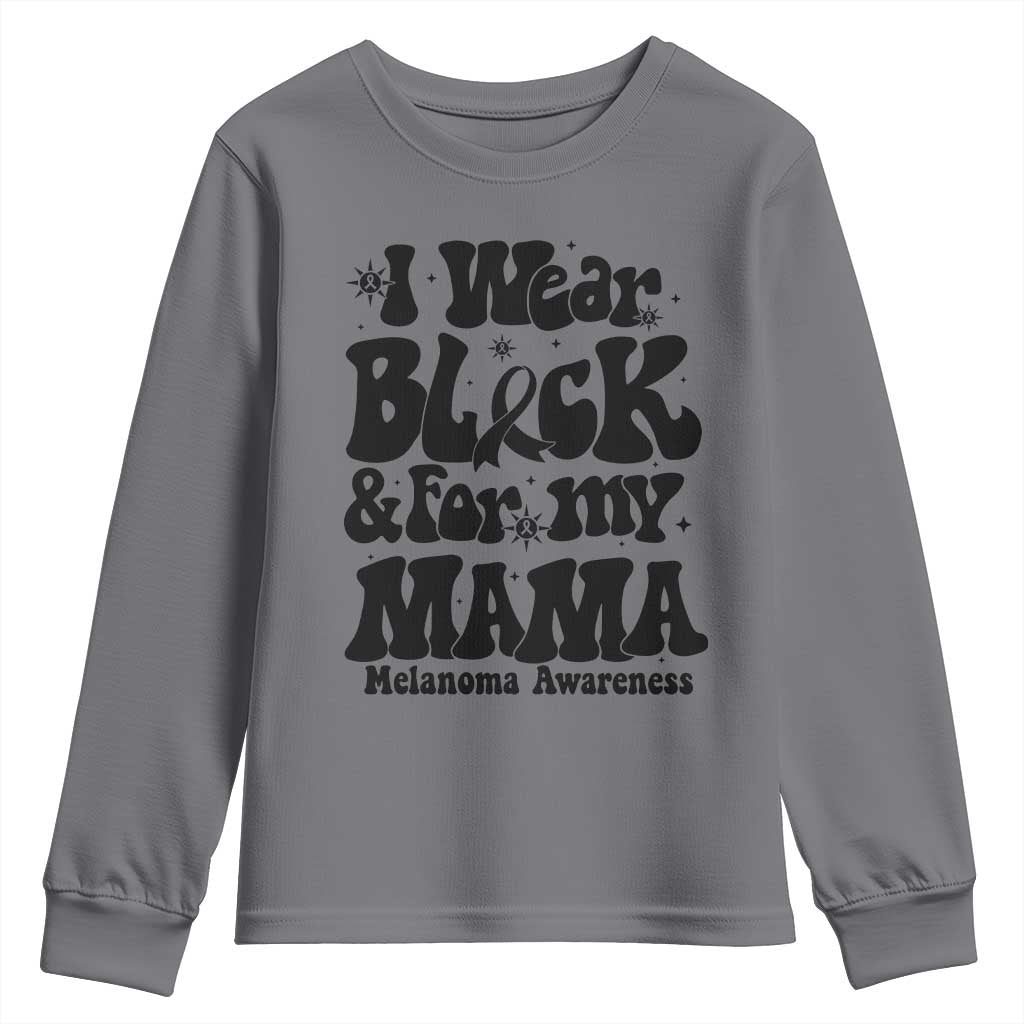 Melanoma Family Support Youth Sweatshirt I Wear Black For My Mama