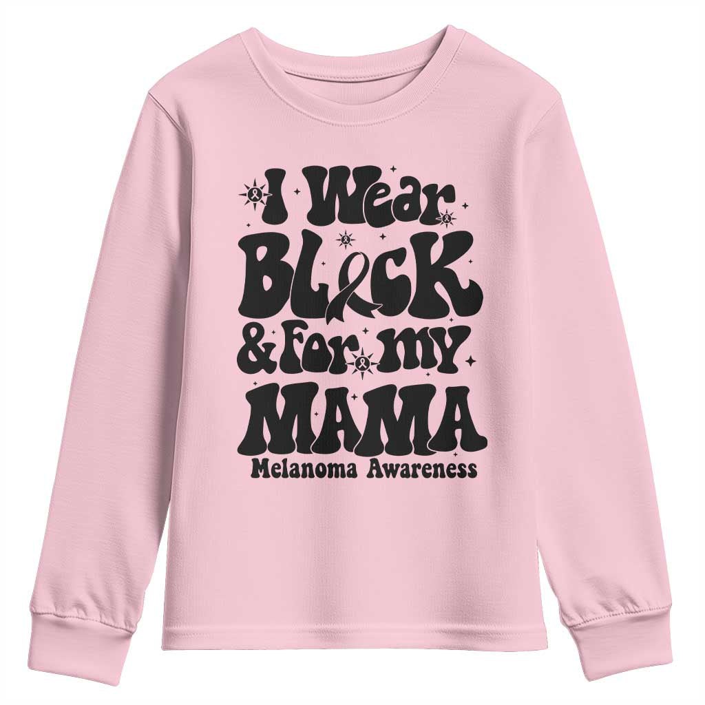 Melanoma Family Support Youth Sweatshirt I Wear Black For My Mama