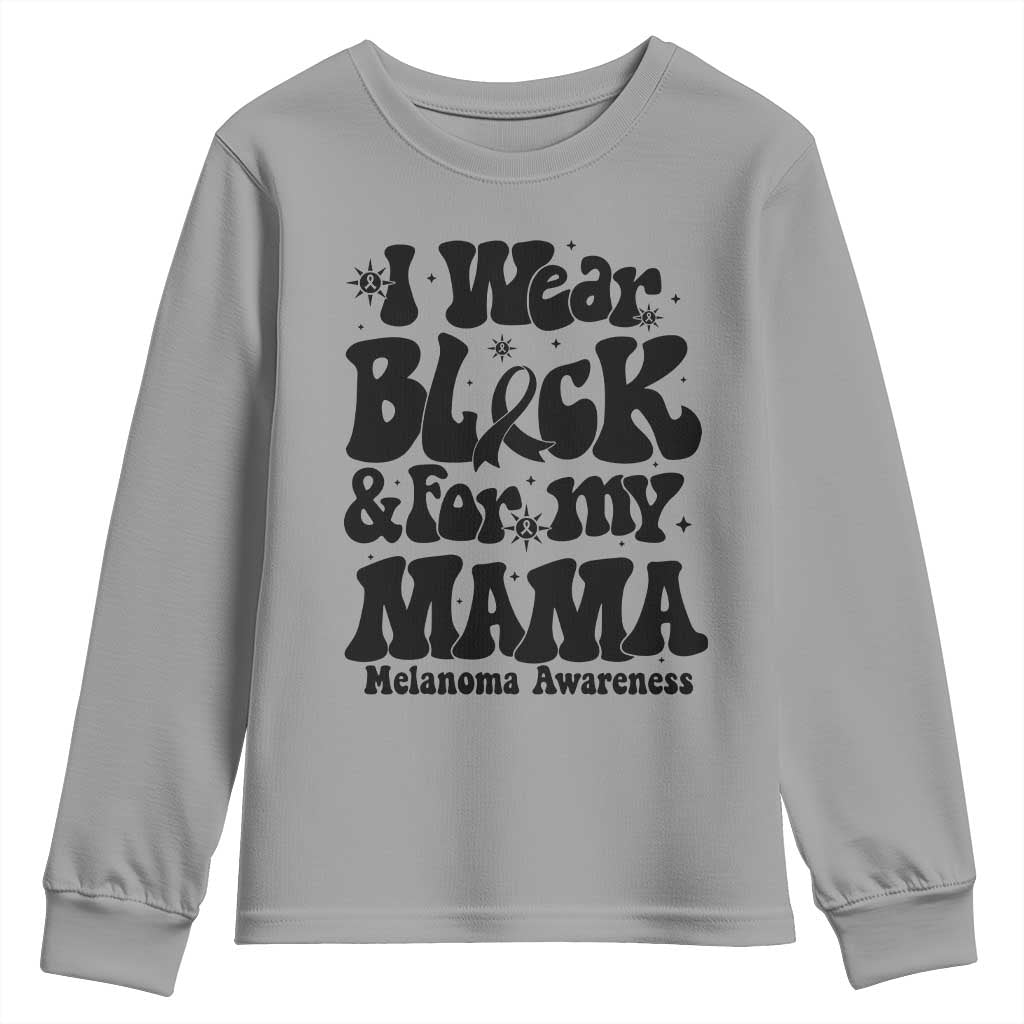 Melanoma Family Support Youth Sweatshirt I Wear Black For My Mama
