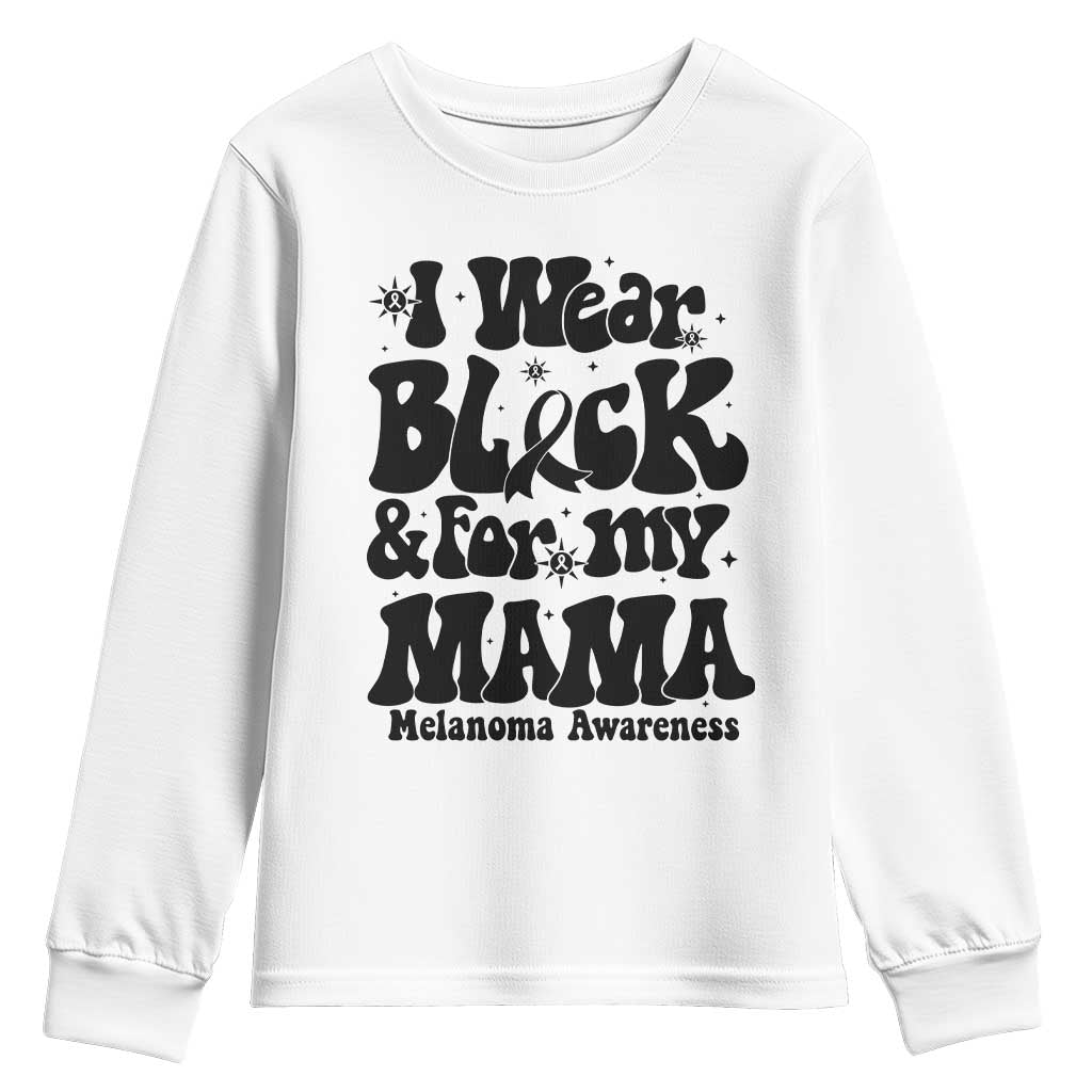 Melanoma Family Support Youth Sweatshirt I Wear Black For My Mama