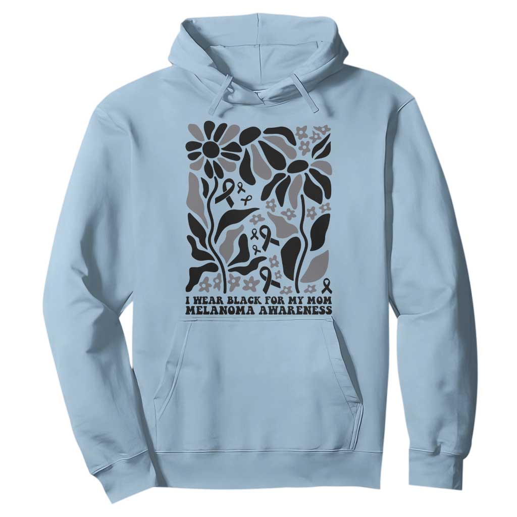 I Wear Black For My Mom Hoodie Melanoma Support Squad
