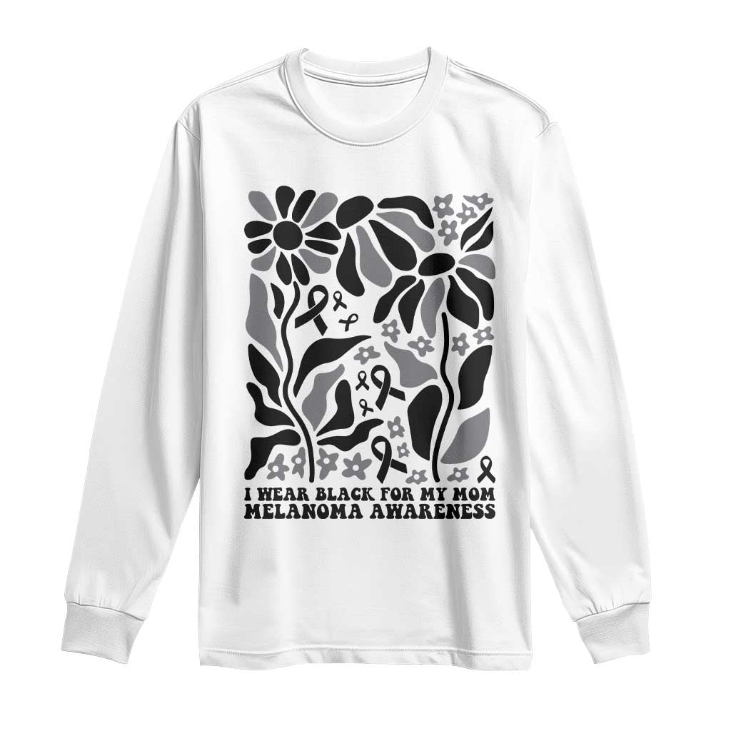 I Wear Black For My Mom Long Sleeve Shirt Melanoma Support Squad