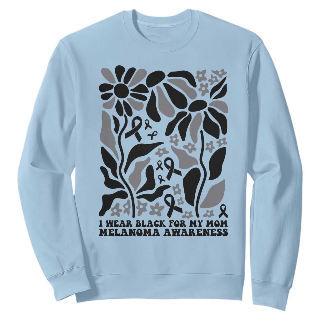 I Wear Black For My Mom Sweatshirt Melanoma Support Squad