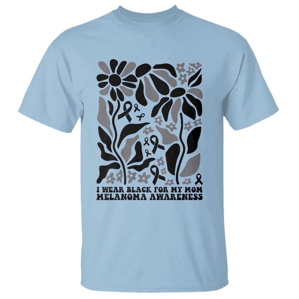 I Wear Black For My Mom T Shirt Melanoma Support Squad
