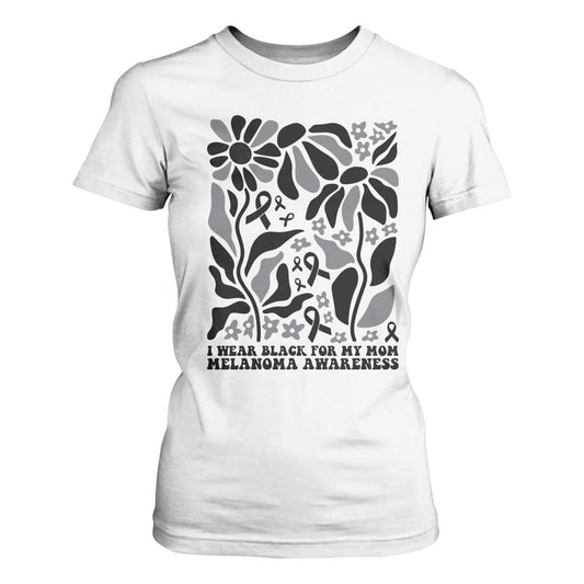 I Wear Black For My Mom T Shirt For Women Melanoma Support Squad