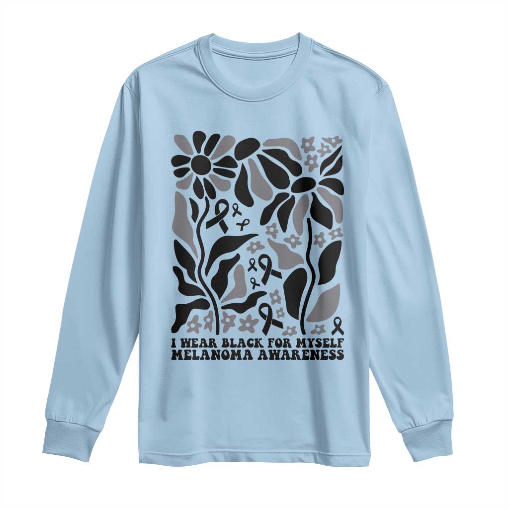 Melanoma Support Long Sleeve Shirt I Wear Black For Myself Skin Cancer Survivor