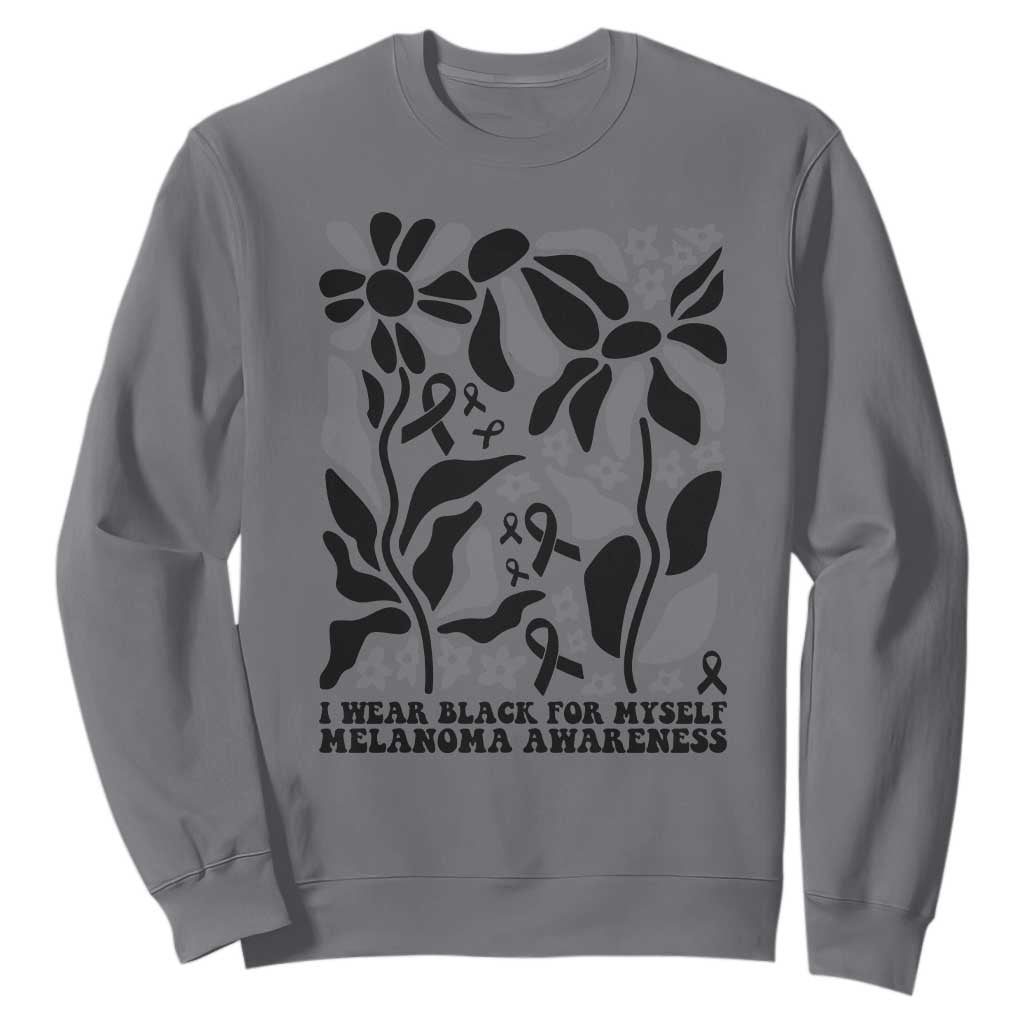 Melanoma Support Sweatshirt I Wear Black For Myself Skin Cancer Survivor
