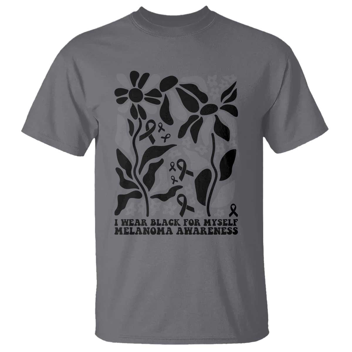 Melanoma Support T Shirt I Wear Black For Myself Skin Cancer Survivor