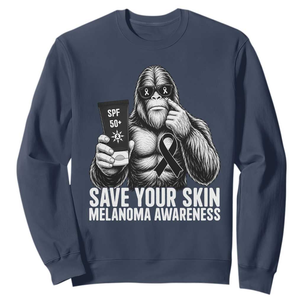 Bigfoot Save Your Skin Sweatshirt Melanoma Warrior Support