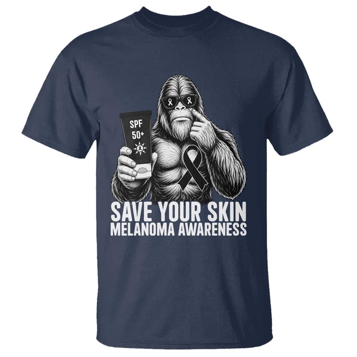Bigfoot Save Your Skin T Shirt Melanoma Warrior Support