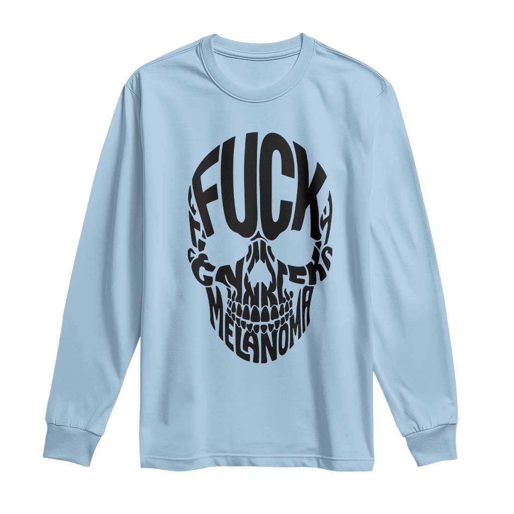 Fuck Melanoma Skull Typography Long Sleeve Shirt Skin Cancer Warrior