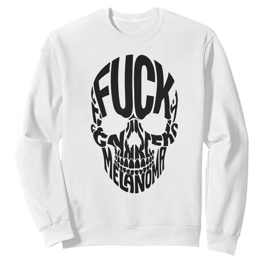 Fuck Melanoma Skull Typography Sweatshirt Skin Cancer Warrior