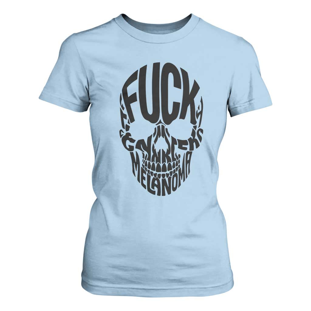 Fuck Melanoma Skull Typography T Shirt For Women Skin Cancer Warrior