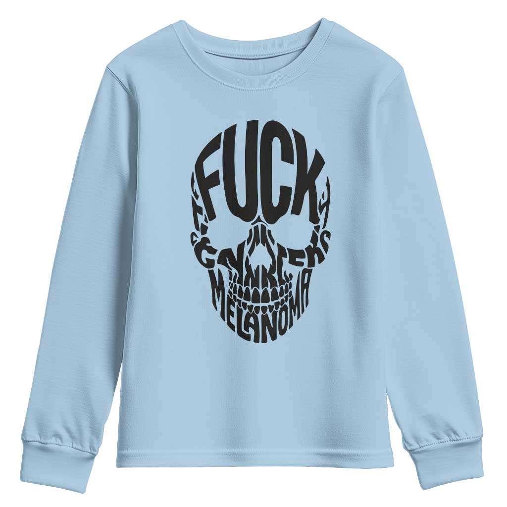 Fuck Melanoma Skull Typography Youth Sweatshirt Skin Cancer Warrior