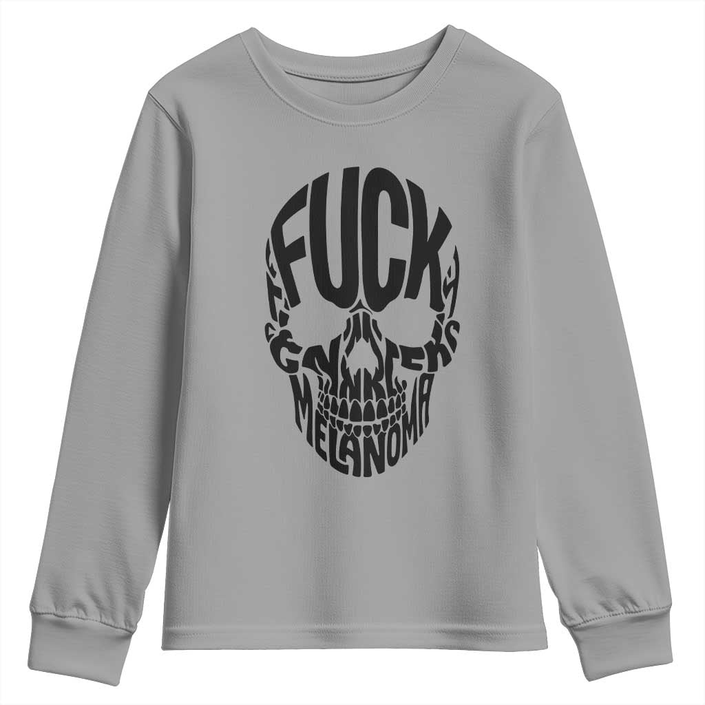 Fuck Melanoma Skull Typography Youth Sweatshirt Skin Cancer Warrior