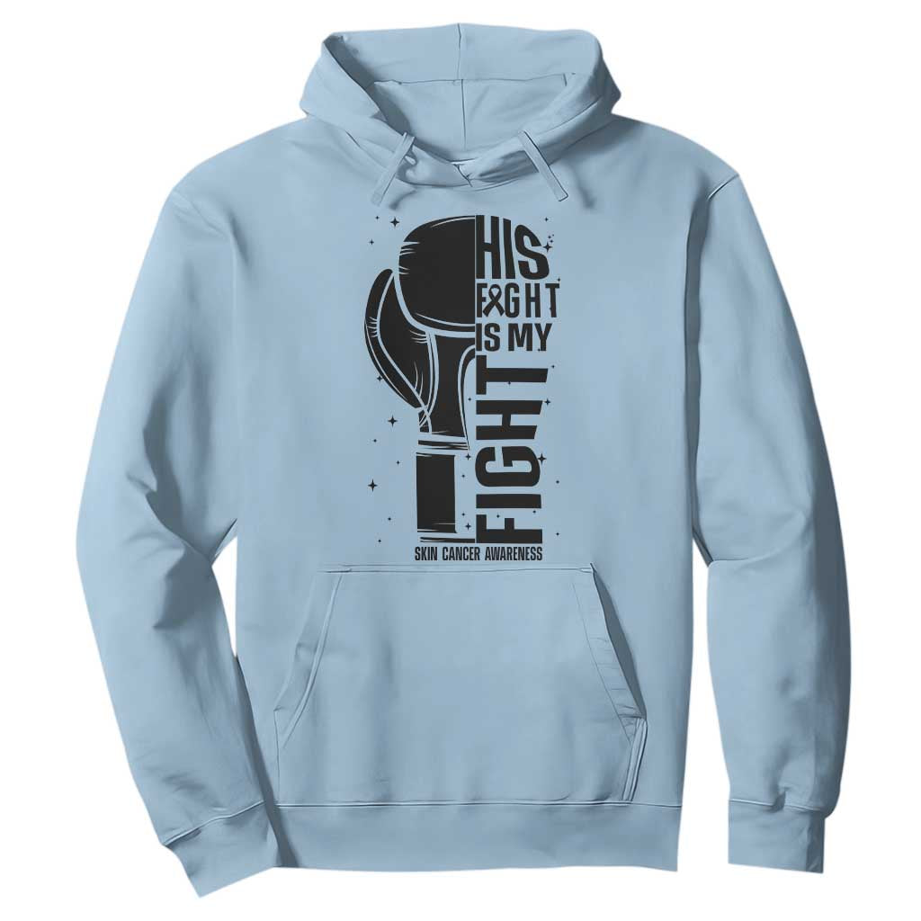 Skin Cancer Warrior Boxing Gift Hoodie His Fight My Fight
