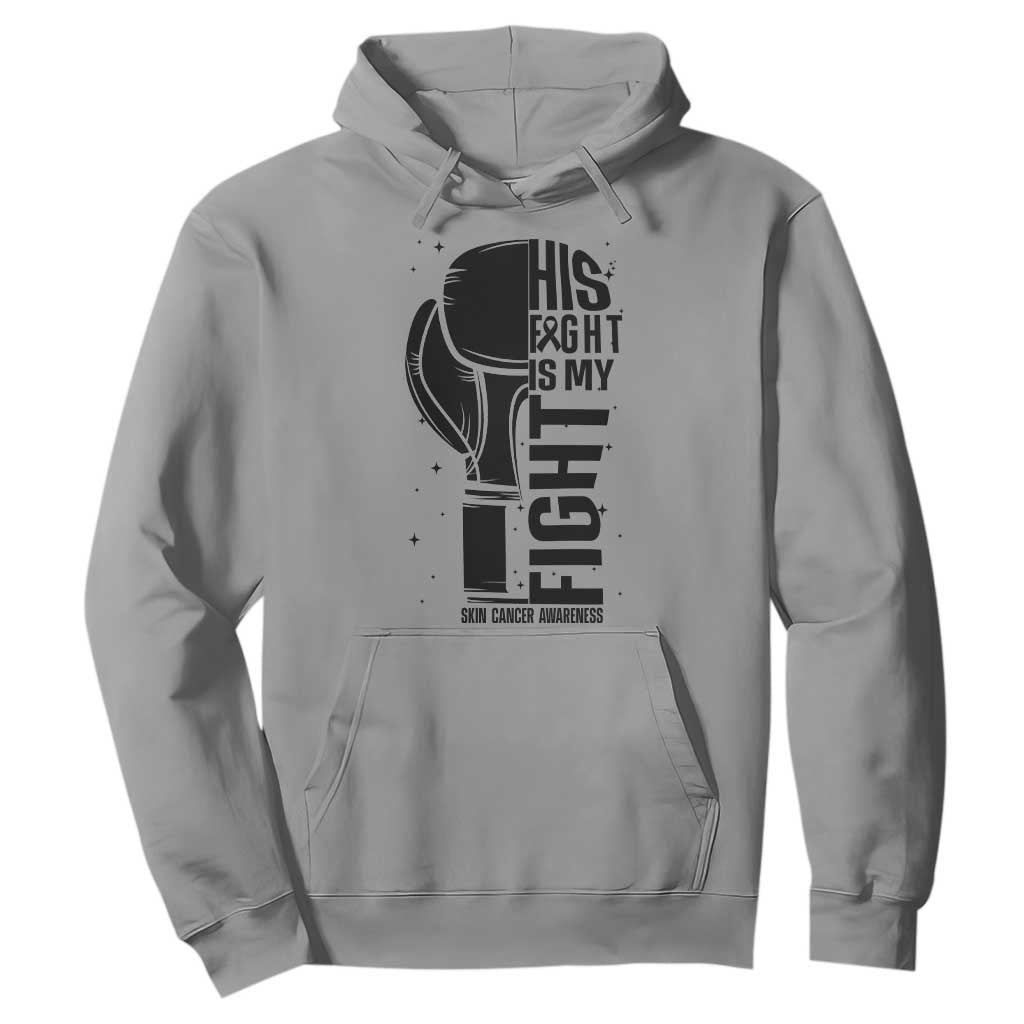 Skin Cancer Warrior Boxing Gift Hoodie His Fight My Fight