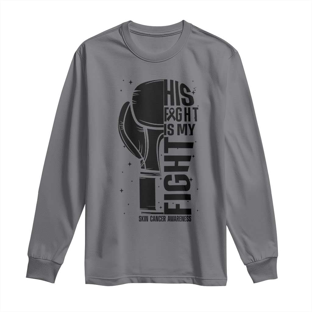Skin Cancer Warrior Boxing Gift Long Sleeve Shirt His Fight My Fight