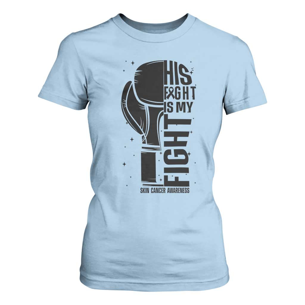 Skin Cancer Warrior Boxing Gift T Shirt For Women His Fight My Fight
