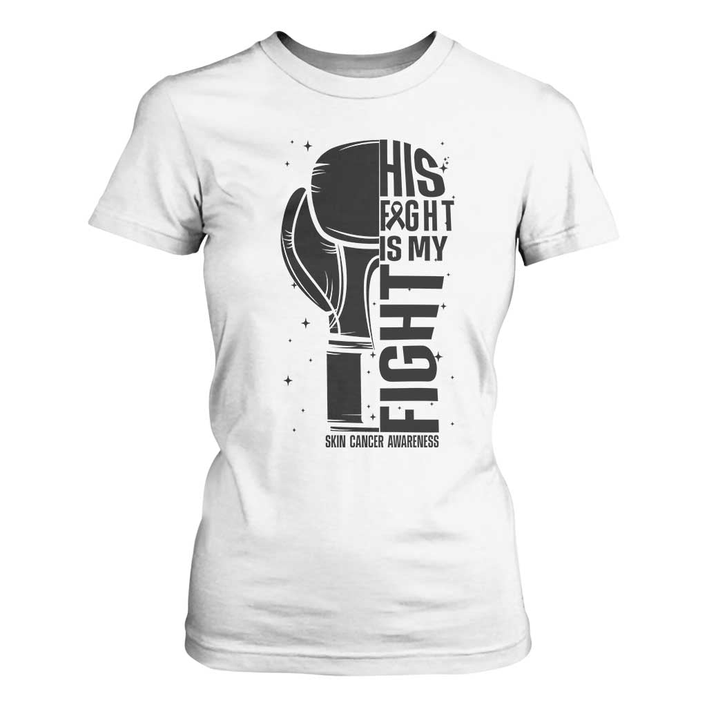 Skin Cancer Warrior Boxing Gift T Shirt For Women His Fight My Fight