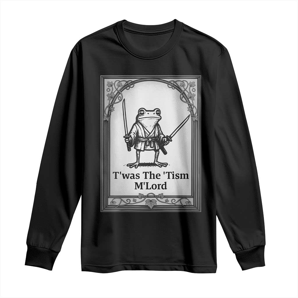 T’was The Tism M’Lord Long Sleeve Shirt Funny Medieval Knight Frog Gift