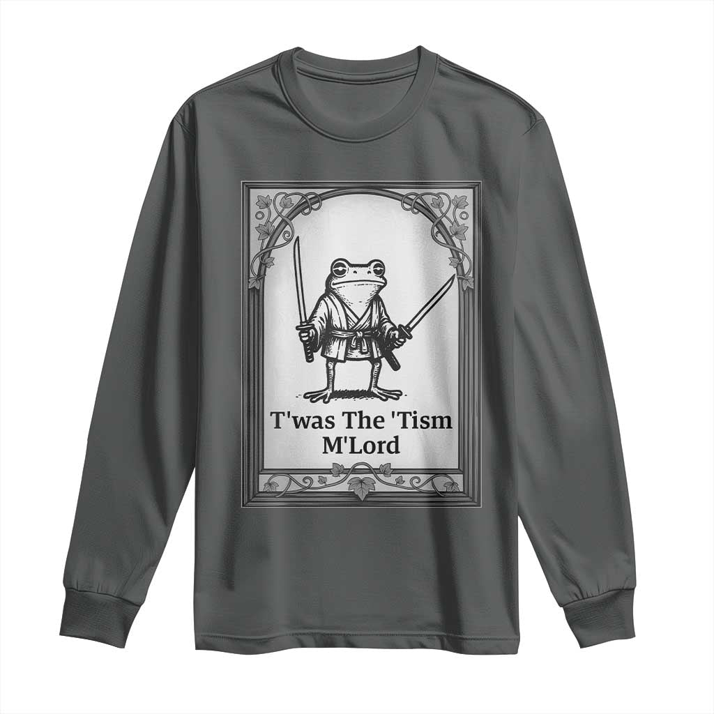 T’was The Tism M’Lord Long Sleeve Shirt Funny Medieval Knight Frog Gift