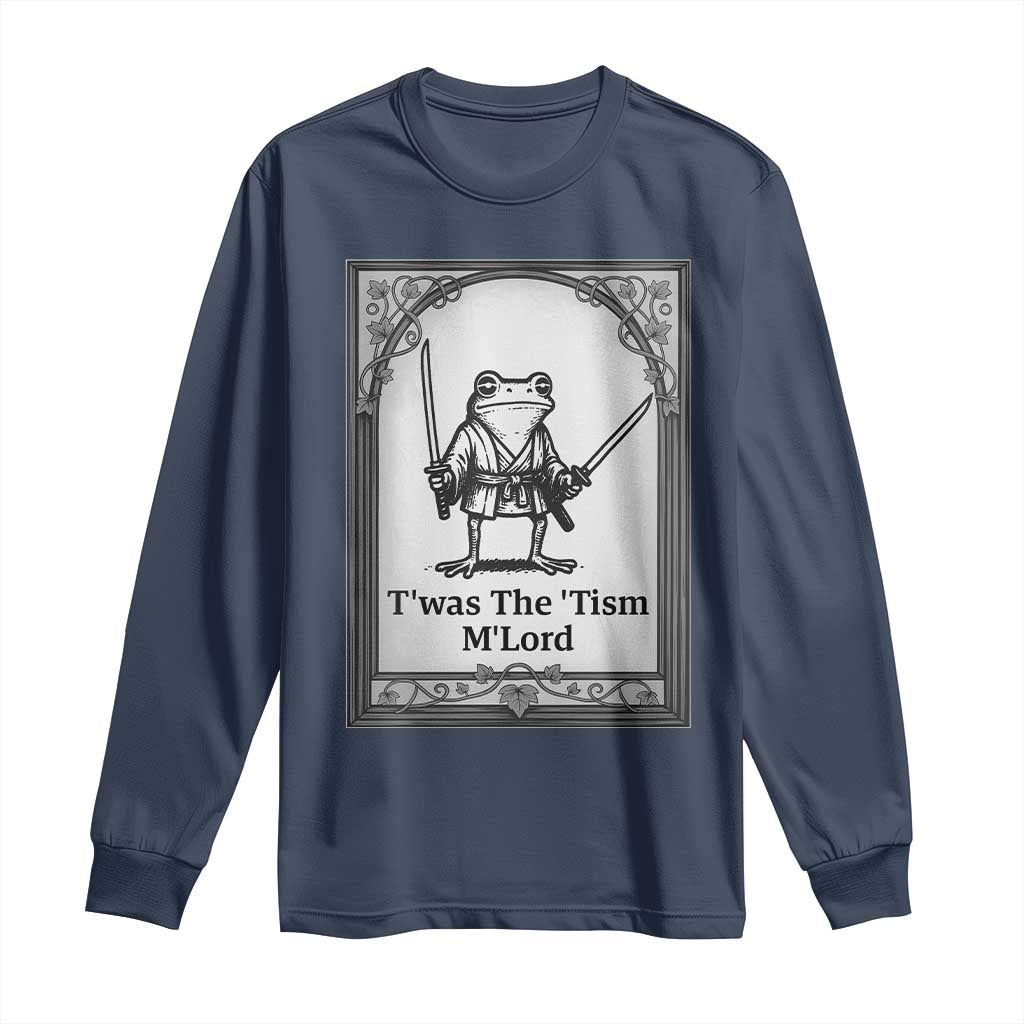 T’was The Tism M’Lord Long Sleeve Shirt Funny Medieval Knight Frog Gift