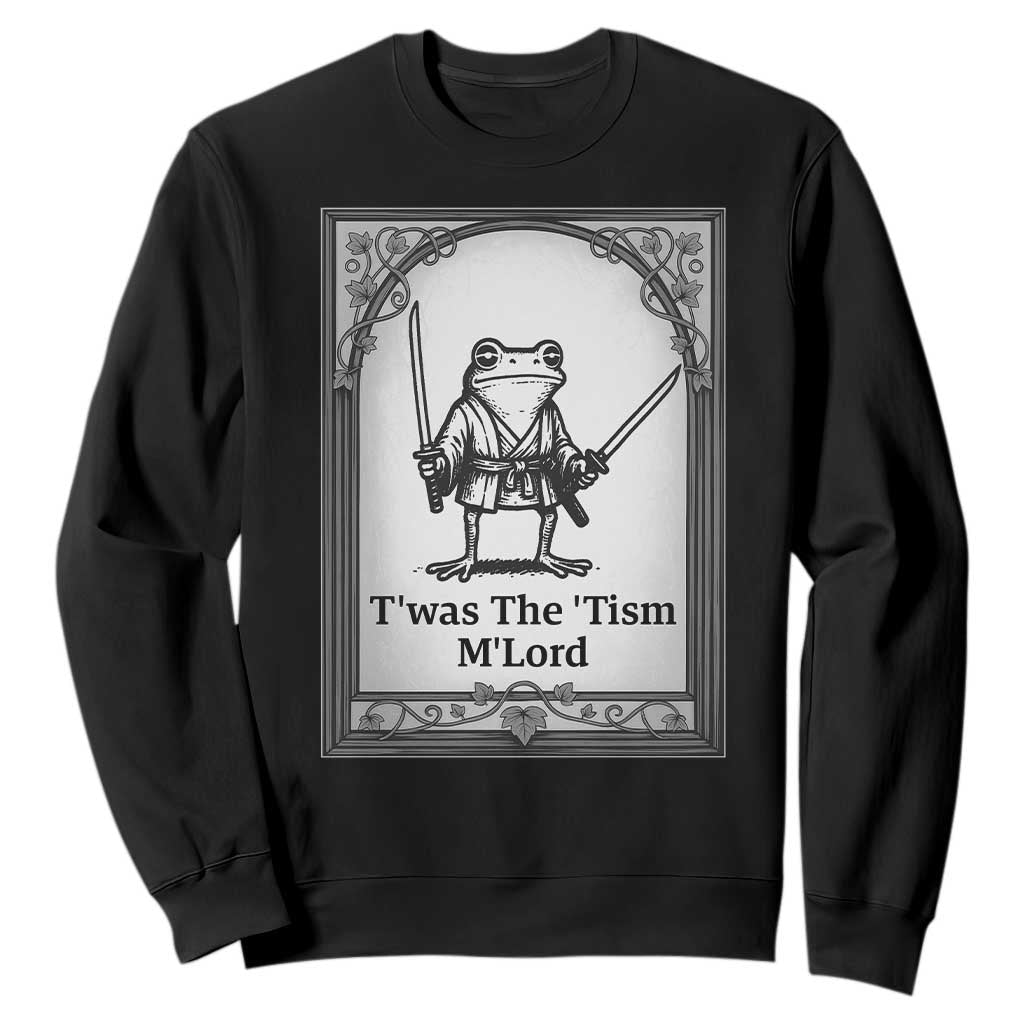 T’was The Tism M’Lord Sweatshirt Funny Medieval Knight Frog Gift
