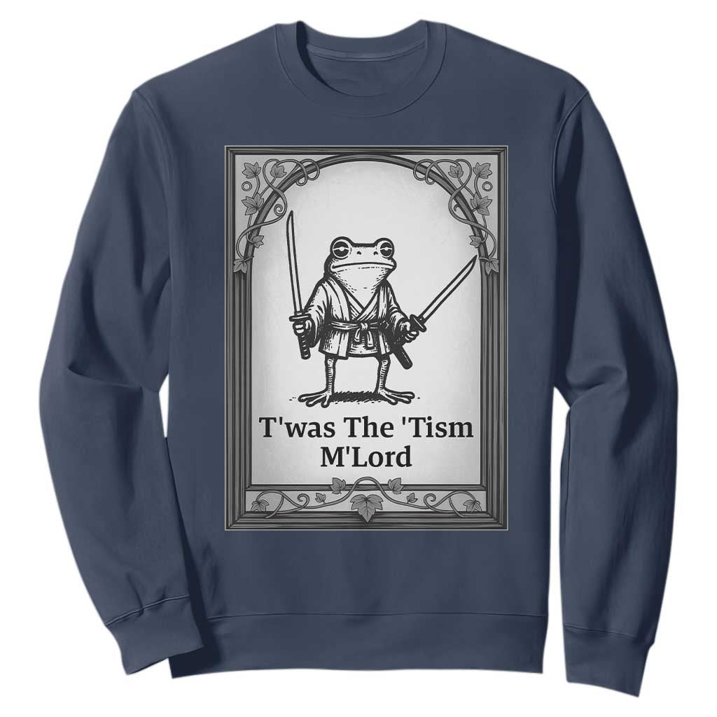 T’was The Tism M’Lord Sweatshirt Funny Medieval Knight Frog Gift